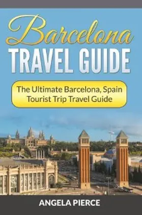 Pierce |  Barcelona Travel Guide | eBook | Sack Fachmedien