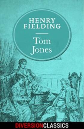 Fielding |  Tom Jones (Diversion Classics) | eBook | Sack Fachmedien