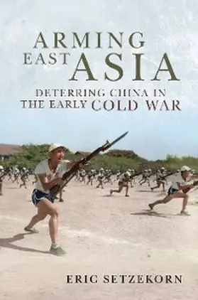 Setzekorn |  Arming East Asia | eBook | Sack Fachmedien