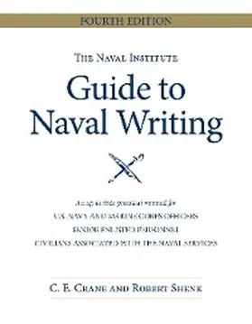 Crane / Shenk |  The Naval Institute Guide to Naval Writing, 4th Edition | eBook | Sack Fachmedien