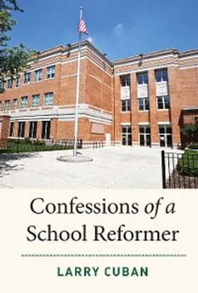 Cuban |  Confessions of a School Reformer | eBook | Sack Fachmedien