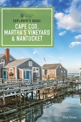 Grant |  Explorer's Guide Cape Cod, Martha's Vineyard, & Nantucket (11th Edition)  (Explorer's Complete) | eBook | Sack Fachmedien