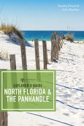 Friend / Keatley |  Explorer's Guide North Florida & the Panhandle | eBook | Sack Fachmedien