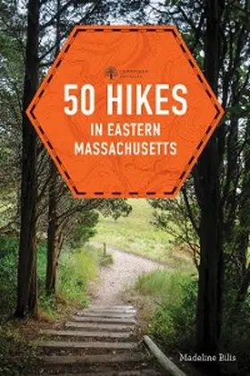 Bilis |  50 Hikes in Eastern Massachusetts (fifth)  (Explorer's 50 Hikes) | eBook | Sack Fachmedien