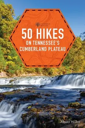 Molloy |  50 Hikes on Tennessee's Cumberland Plateau (Second Edition)  (Explorer's 50 Hikes) | eBook | Sack Fachmedien