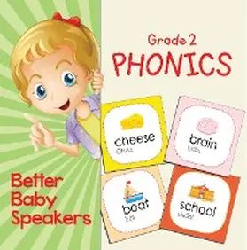 Baby |  Grade 2 Phonics: Better Baby Speakers | eBook | Sack Fachmedien