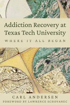 Andersen |  Addiction Recovery at Texas Tech University | eBook | Sack Fachmedien