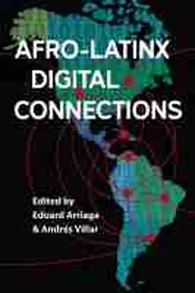 Arriaga / Villar |  Afro-Latinx Digital Connections | Buch |  Sack Fachmedien