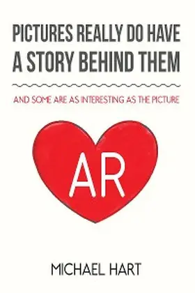 Hart |  Pictures Really Do Have A Story Behind Them | eBook | Sack Fachmedien