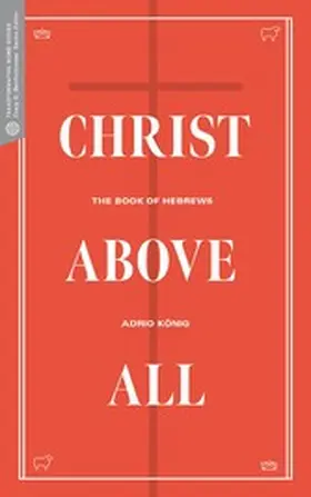 Konig / König / Beldman |  Christ Above All | eBook | Sack Fachmedien