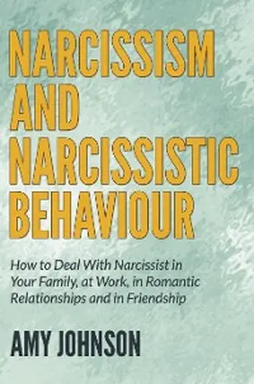Johnson |  Narcissism and Narcissistic Behaviour | eBook | Sack Fachmedien