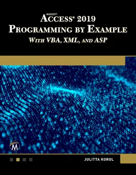 Korol |  Microsoft Access 2019 Programming by Example with VBA, XML, and ASP | eBook | Sack Fachmedien