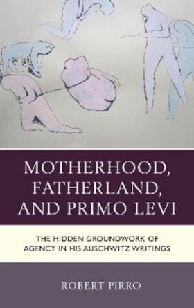Pirro |  Motherhood, Fatherland, and Primo Levi | eBook | Sack Fachmedien