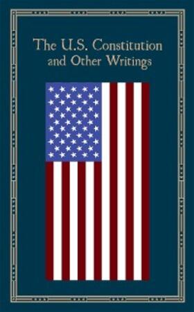 The U.S. Constitution and Other Writings | eBook | Sack Fachmedien