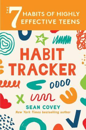 Covey |  The 7 Habits of Highly Effective Teens: Habit Tracker | Buch |  Sack Fachmedien