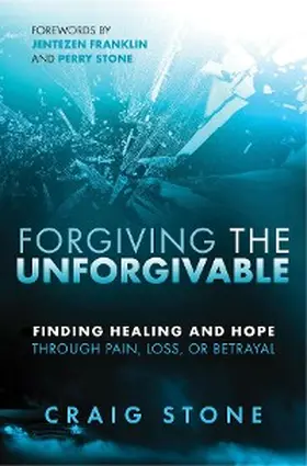 Stone |  Forgiving the Unforgivable | eBook | Sack Fachmedien
