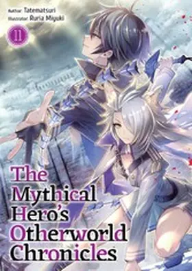 Tatematsuri |  The Mythical Hero's Otherworld Chronicles: Volume 11 | eBook | Sack Fachmedien