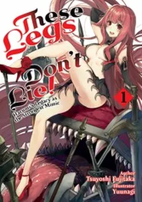 Fujitaka |  These Legs Don't Lie! Harumi's Legacy as the Strongest Mimic | eBook | Sack Fachmedien
