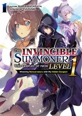 Arata |  The Invincible Summoner Who Crawled Up from Level 1: Wrecking Reincarnators with My Hidden Dungeon Volume 1 | eBook | Sack Fachmedien