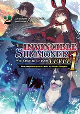 Arata |  The Invincible Summoner Who Crawled Up from Level 1: Wrecking Reincarnators with My Hidden Dungeon Volume 2 | eBook | Sack Fachmedien