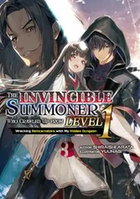 Arata |  The Invincible Summoner Who Crawled Up from Level 1: Wrecking Reincarnators with My Hidden Dungeon Volume 3 | eBook | Sack Fachmedien