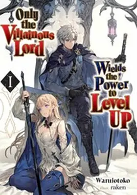 Waruiotoko |  Only the Villainous Lord Wields the Power to Level Up: Volume 1 | eBook | Sack Fachmedien