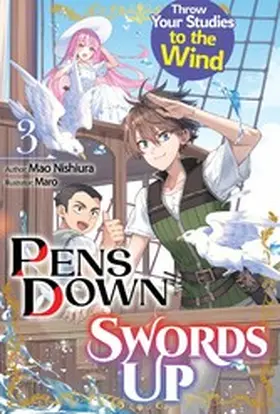 Nishiura |  Pens Down, Swords Up: Throw Your Studies to the Wind Volume 3 | eBook | Sack Fachmedien