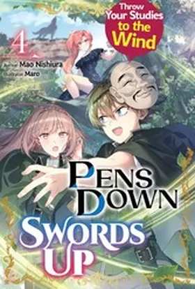 Nishiura |  Pens Down, Swords Up: Throw Your Studies to the Wind Volume 4 | eBook | Sack Fachmedien