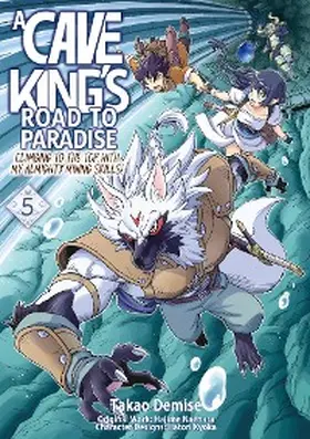 Naehara |  A Cave King's Road to Paradise: Climbing to the Top with My Almighty Mining Skills! (Manga) Volume 5 | eBook | Sack Fachmedien