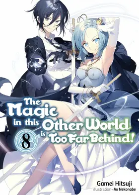 Hitsuji |  The Magic in this Other World is Too Far Behind! Volume 8 | eBook | Sack Fachmedien