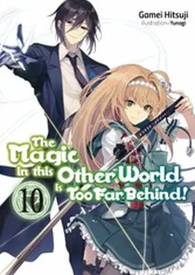Hitsuji |  The Magic in this Other World is Too Far Behind! Volume 10 | eBook | Sack Fachmedien
