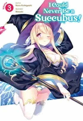 Kohigashi |  I Could Never Be a Succubus! Volume 3 | eBook | Sack Fachmedien