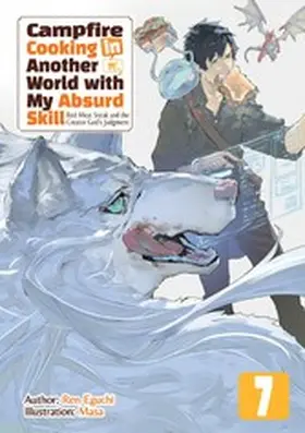 Eguchi |  Campfire Cooking in Another World with My Absurd Skill: Volume 7 | eBook | Sack Fachmedien