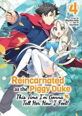 Aida |  Reincarnated as the Piggy Duke: This Time I'm Gonna Tell Her How I Feel! Volume 4 | eBook | Sack Fachmedien
