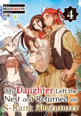 MOJIKAKIYA |  My Daughter Left the Nest and Returned an S-Rank Adventurer Volume 4 | eBook | Sack Fachmedien