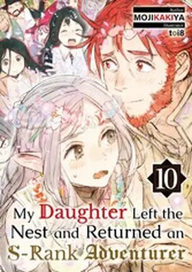 Mojikakiya |  My Daughter Left the Nest and Returned an S-Rank Adventurer: Volume 10 | eBook | Sack Fachmedien