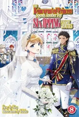 Bisu |  The Reincarnated Princess Spends Another Day Skipping Story Routes: Volume 8 | eBook | Sack Fachmedien