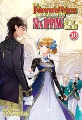 Bisu |  The Reincarnated Princess Spends Another Day Skipping Story Routes: Volume 10 | eBook | Sack Fachmedien