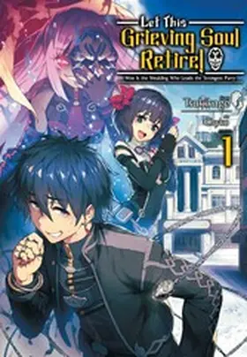 Tsukikage |  Let This Grieving Soul Retire: Volume 1 (Light Novel) | eBook | Sack Fachmedien