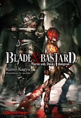 Kagyu |  BLADE & BASTARD: Warm Ash, Dusky dungeon Volume 1 | eBook | Sack Fachmedien