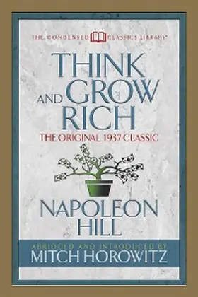 Hill / Horowitz |  Think and Grow Rich (Condensed Classics) | eBook | Sack Fachmedien