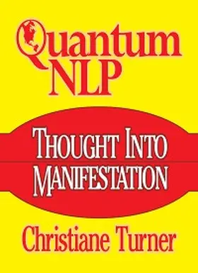 Turner |  Quantum NLP Thought Into Manifestation | eBook | Sack Fachmedien