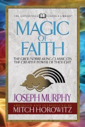 Murphy / Horowitz |  Magic of Faith (Condensed Classics) | eBook | Sack Fachmedien