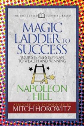 Hill / Horowitz |  The Magic Ladder to Success (Condensed Classics) | eBook | Sack Fachmedien