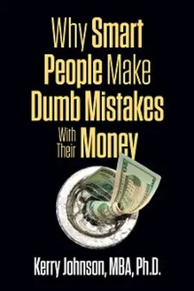 Johnson |  Why Smart People Make Dumb Mistakes with Their Money | eBook | Sack Fachmedien