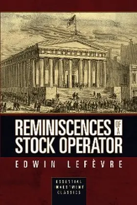 Lefèvre |  Reminiscences of a Stock Operator (Essential Investment Classics) | eBook | Sack Fachmedien