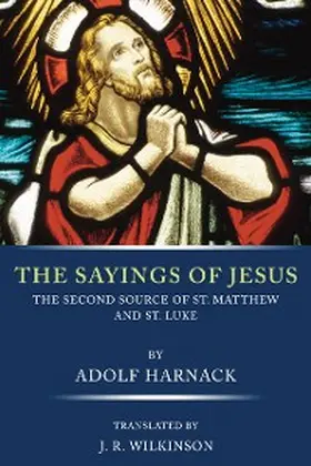 Harnack |  The Sayings of Jesus | eBook | Sack Fachmedien