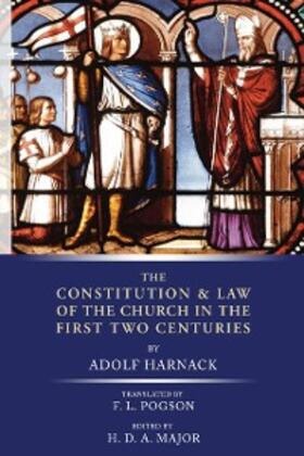 Harnack / Major |  The Constitution and Law of the Church in the First Two Centuries | eBook | Sack Fachmedien