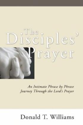 Williams |  The Disciples' Prayer | eBook | Sack Fachmedien