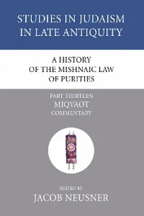 Neusner |  A History of the Mishnaic Law of Purities, Part 13 | eBook | Sack Fachmedien